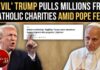 Trump CUTS Catholic Funds After Trump Feud